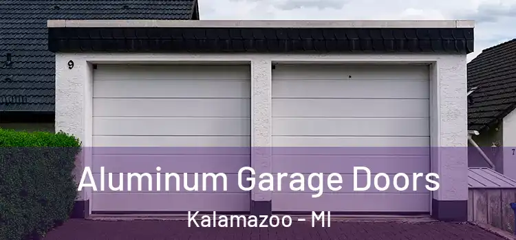  Aluminum Garage Doors Kalamazoo - MI