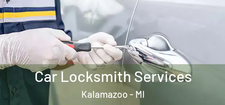 Car Locksmith Services Kalamazoo - MI