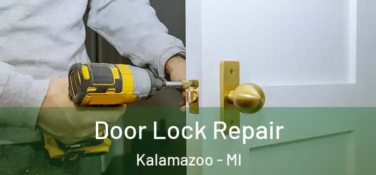 Door Lock Repair Kalamazoo - MI