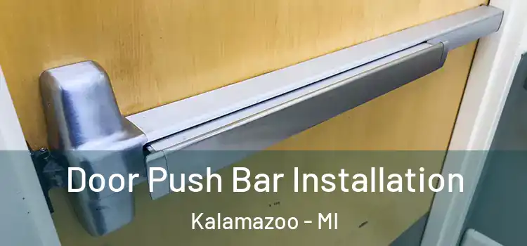 Door Push Bar Installation Kalamazoo - MI