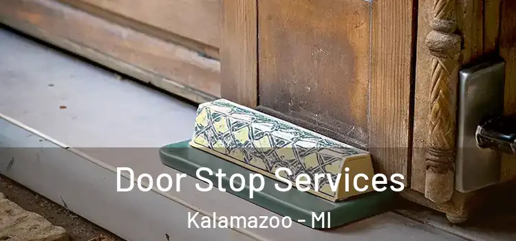 Door Stop Services Kalamazoo - MI