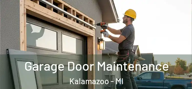 Garage Door Maintenance Kalamazoo - MI