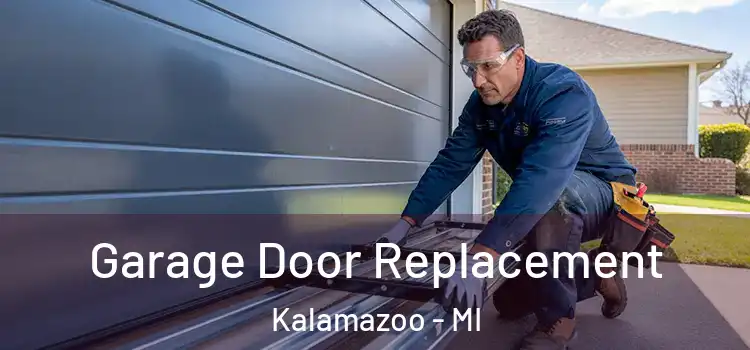  Garage Door Replacement Kalamazoo - MI