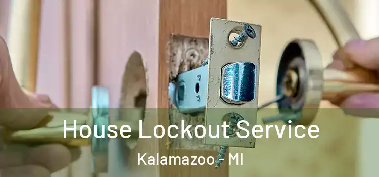 House Lockout Service Kalamazoo - MI