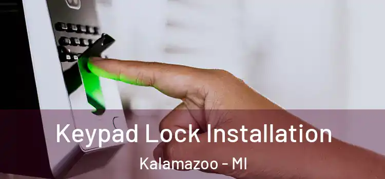 Keypad Lock Installation Kalamazoo - MI
