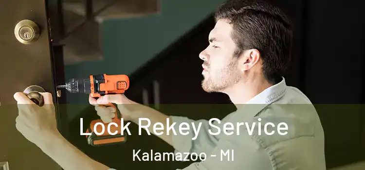 Lock Rekey Service Kalamazoo - MI