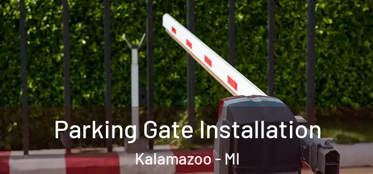 Parking Gate Installation Kalamazoo - MI