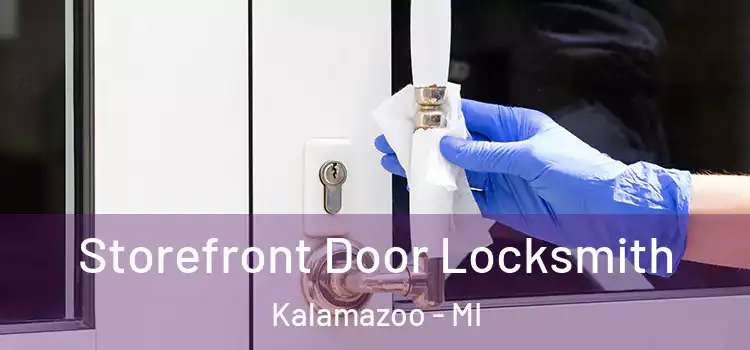 Storefront Door Locksmith Kalamazoo - MI